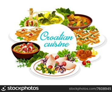 Croatian cuisine food, restaurant menu cover, vector poster. Authentic Croatian national cuisine lamb with sauerkraut, squids with potatoes and spinach, green and istrian soup iota, krempita and donut. Croatian cuisine, authentic restaurant dishes menu
