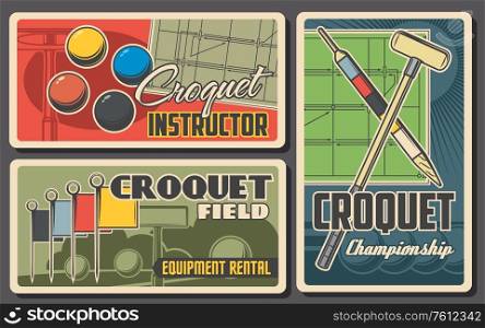 Croquet sport retro posters. Vector mallet, peg and balls items. Sports club tournament, Croquet game school and equipment shop, wooden stick bat and pegs, mallet hammers and pins vintage cards set. Croquet sport retro posters, mallet, peg and balls