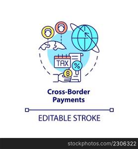 Cross-border payments concept icon. Cryptocurrency advantage abstract idea thin line illustration. Offshore transfers. Isolated outline drawing. Editable stroke. Arial, Myriad Pro-Bold fonts used. Cross-border payments concept icon