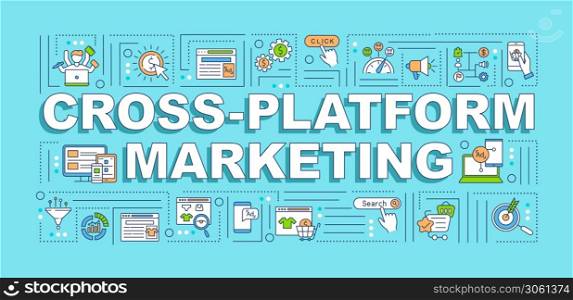 Cross-platform marketing word concepts banner. Advertising strategy. Infographics with linear icons on turquoise background. Isolated typography. Vector outline RGB color illustration. Cross-platform marketing word concepts banner
