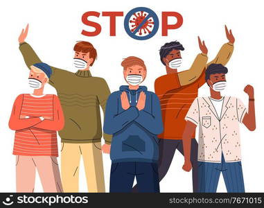 Crowd of multinational guys in face medical masks protesting against world epidemic. Group of characters gesturing stop signs to spreading virus. Concept of covid19. Stop gesture, crossed out sign. Mix race guys in face medical masks show stop gesture to virus, crossed out sign, world epidemic