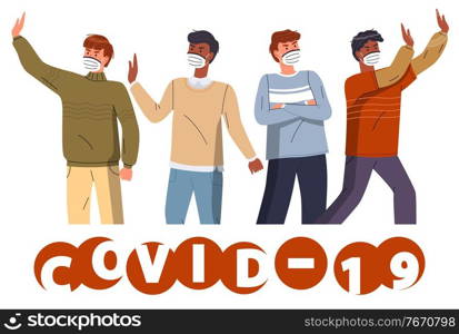 Crowd of multinational guys in face protective medical masks protesting against world epidemy. Group of characters call to stop spreading virus. Concept of covid19. Stop gesture, cartoon characters. Group of young guys show stop gesture against world virus epidemy covid-19 at white background