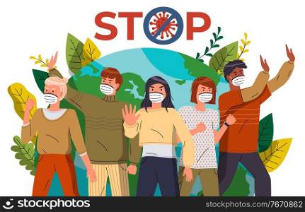 Crowd of multinational men and women protesting against world epidemic at earth background. Concept of coronavirus spreading. People show stop gesture and protesting against virus, crossed out sign. Vector banner with mix race crowd of people in medical masks protesting, stop coronavirus epidemic