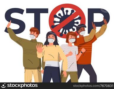 Crowd of multinational people in face medical masks protesting against world epidemic. Group of characters gesturing stop signs to spreading virus. Concept of covid19. Stop gesture, crossed out sign. Group of mix race people in respiratory medical mask at background of huge inscription, stop sign