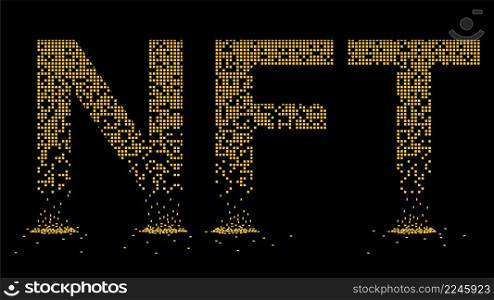 Crumbled text NTF non fungible token from falling golden cubes isolated on black background. Fragmented text from yellow blocks. Vector design element.. Crumbled text NTF non fungible token from falling golden cubes isolated on black background. Fragmented text from yellow blocks. Design element.
