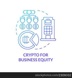 Crypto for business equity blue gradient concept icon. Cryptocurrency benefit in usage abstract idea thin line illustration. Profit-sharing option. Isolated outline drawing. Myriad Pro-Bold font used. Crypto for business equity blue gradient concept icon
