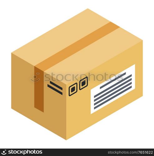 Cube shaped carton box, postal parcel. Cardboard package with purchase inside, delivering order to receiver. Brown object with label isolated on white background. Vector illustration in flat style. Cardboard Box with Purchase, Delivering Parcel