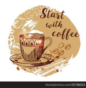 "Cup of coffee and coffee beans. Hand drawn vector background in vintage style. Lettering "Start with coffee""