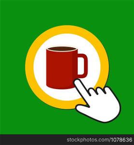Cup of coffee icon. Break time concept. Hand Mouse Cursor Clicks the Button. Pointer Push Press