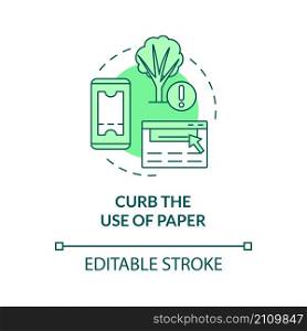 Curb use of paper green concept icon. Save trees and forest. Minimize waste abstract idea thin line illustration. Isolated outline drawing. Editable stroke. Roboto-Medium, Myriad Pro-Bold fonts used. Curb use of paper green concept icon