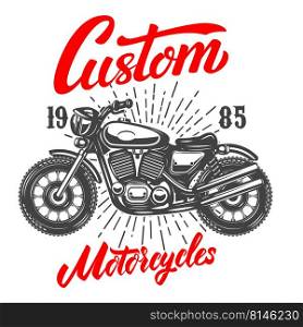 Custom motorcycles. Emblem template with old style motorcycle. Design element for logo, label, sign, emblem, poster. Vector illustration