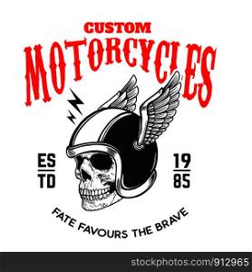 Custom motorcycles. Poster template with skull in winged racer helmet. Design element for poster, logo, label, sign, badge. Vector illustration