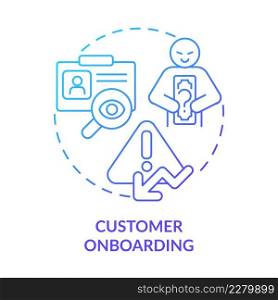 Customer onboarding blue gradient concept icon. New clients checking. Automated banking system abstract idea thin line illustration. Isolated outline drawing. Myriad Pro-Bold font used. Customer onboarding blue gradient concept icon