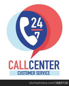 Customer service 24 7, call center with help and support for clients. Hotline or helpdesk, consultation on issues via phone or online. Helpful conversation to resolve problems, vector in flat style. Call center customer service 24 7 clients support or hotline
