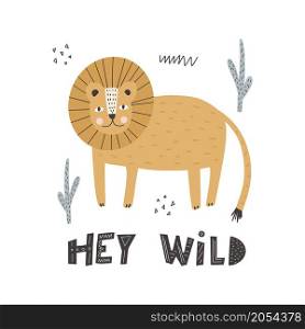 Cute animal lion in scandinavian style with lettering - hey wild. Vector hand-drawn colored children&rsquo;s simple lion. Cartoon animal. Cute animal lion in scandinavian style with lettering - hey wild. Vector hand-drawn colored children&rsquo;s simple rhinoceros. Cartoon animal.