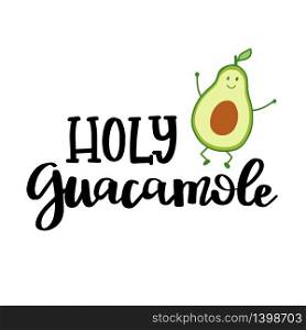 Cute avocado character icon with hand lettered phrase Holy Guacamole.. Cute avocado character with hand lettered phrase holy guacamole.
