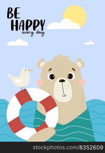Cute bear on sea with seagull and life buoy. Vector illustration. Cute animal poster Be happy every day for kids collection, postcards, design, print, decoration, bedroom, Childrens rooms and greeting cards