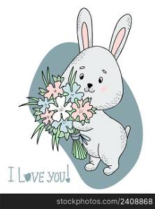 Cute bunny with bouquet of flowers. Vector illustration. Postcard valentine I love you. Funny animal for design and decoration, greeting cards, childrens collection