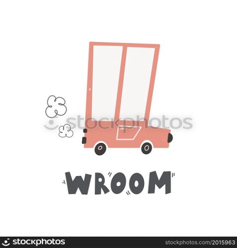 Cute car and lettering-wroom. Funny transport. Cartoon vector illustration in simple childish hand-drawn Scandinavian style for kids.. Cute car and lettering-wroom. Funny transport. Cartoon vector illustration in simple childish hand-drawn Scandinavian style for kids