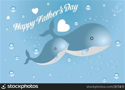 Cute card for Fathers day with father and son of whales swimming together in the ocean with swarms of little fishes, hearts and bubbles