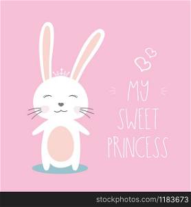 Cute cartoon bunny and phrase- my sweet princess,doodle vector illustration. Cute cartoon bunny and phrase- my sweet princess