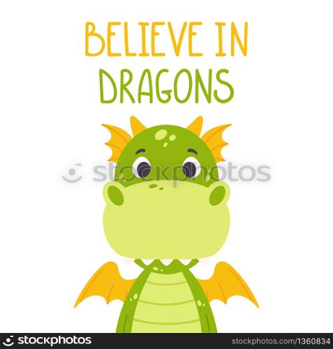 Cute cartoon dragon. Toothy smiling green funny dinosaur with yellow wings. Scandinavian style. Believe in dragon - hand drawn lettering quote. Vector illustration for kids wall art. Nursery print.