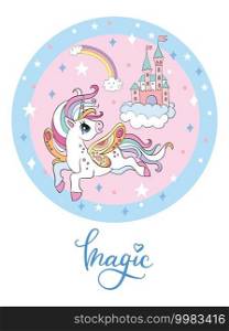 Cute cartoon flying unicorn and sky castle in circle. Vector isolated illustration. For postcard, posters, nursery design, greeting card, stickers, room decor, nursery t-shirt,kids apparel, invitation. Rainbow cartoon flying unicorn and sky castle vector