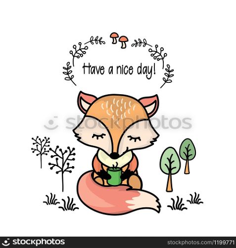 Cute cartoon fox with cup,animal character or mascot,have a nice day.isolated on white background,vector illustration