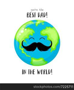 Cute cartoon globe with mustache smiling. Best dad in the world. Happy Fathers Day. icon design. Vector illustration isolated on white background.