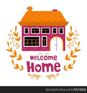 Cute cartoon house, welcome home, bright colors, lettering. Flat vector illustration for greeting card or poster template, print. cute cartoon houses