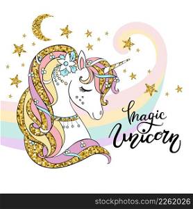 Cute cartoon unicorn portrait with golden sparkle main with stars and rainbow on white background. Magic unicorn - lettering quote. Poster, stickers, design and decor print. Vector illustration.. Cute unicorn with golden sparkle mane portrait on white background