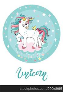 Cute cartoon unicorn standing on a cloud. Vector illustration circle shape isolated on white background. Birthday, party concept. For sticker, embroidery, design, decor, print, t-shirt, dishes. Cute cartoon unicorn vector illustration turquoise circle