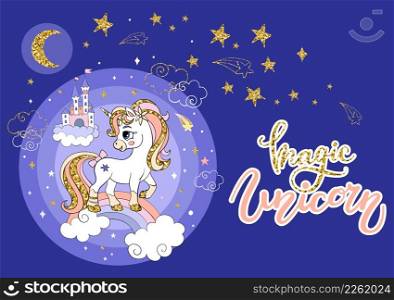 Cute cartoon unicorn with golden sparkle main and tail with rainbow and castle on starry blue background. Magic unicorn - lettering. Poster, stickers, design and decor print. Vector illustration.. Golden sparkle cartoon unicorn on blue background