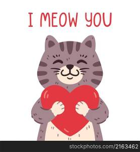 Cute cat holding heart. I meow you greeting card for saint valentine day, 14 February. Sweet domestic animal in love. Vector illustration isolated on white background. Poster, flyers, invitation.