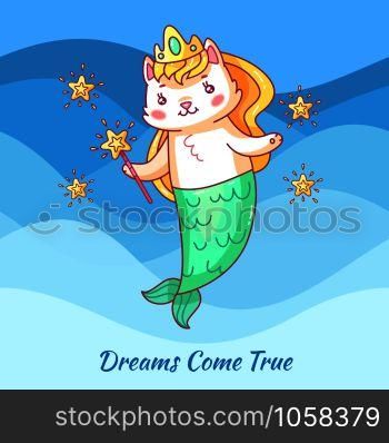 Cute cat mermaid. Cartoon unicorn cat. Dewams come true. Girl motivation sea kitty underwater magical fairy character in crown. Fantasy tale vector poster for kids greeting card. Cute cat mermaid. Cartoon unicorn cat. Dewams come true. Girl motivation vector poster