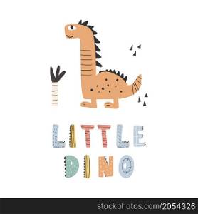 Cute dinosaur with slogan graphic - little dino, funny dino cartoons. Vector funny lettering quote with dino icon, scandinavian hand drawn illustration for print, stickers, posters design.. Cute dinosaur with slogan graphic - little dino, funny dino cartoons.