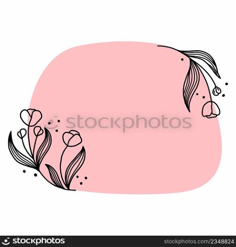 Cute floral lettering frame. Vector doodle illustration. Flower ornament.