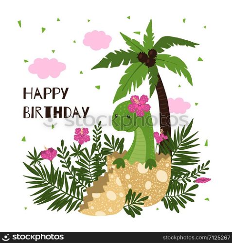 Cute greeting card with cartoon baby dinosaur hatching from egg isolated on white. Happy Birthday concept. Little dino for t-shirt, kids apparel, poster, nursery or etc. Vector illustration.. Cute cartoon baby dinosaur hatching from egg.