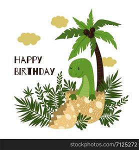 Cute greeting card with cartoon baby dinosaur hatching from egg isolated on white background. Happy Birthday concept. Little dino for t-shirt, kids apparel, poster, nursery or etc. Vector illustration.. Cute cartoon baby dinosaur hatching from egg.