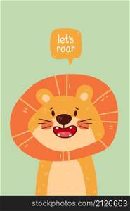 Cute lion portrait and lets roar quote. Vector illustration with simple animal character isolated on background. Design for birthday invitation, baby shower, card, poster, clothing. Art for kids.