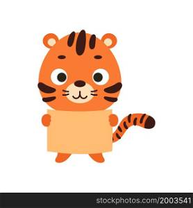 Cute little tiger keep paper sheet on white background. Cartoon animal character for kids cards, baby shower, invitation, poster, t-shirt composition, house interior. Vector stock illustration.