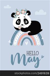 Cute panda with flower wreath on rainbow with clouds. Postcard Hello May. Vector illustration. Spring May card with panda character for design, decor, postcards and print, kids collection