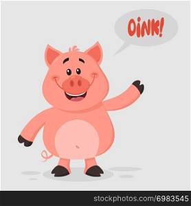 Cute Pig Cartoon Character Waving For Greeting. Vector Illustration Flat Design With Background And Text Oink