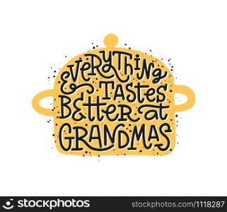 Cute saucepan with grandmother quote on white background with ink spray. Vector illustration of hand-drawn lettering inscribed in a shape for cards, banners or posters.