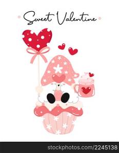 Cute Sweet valentine Gnome girl with pink whip cream mug and heart shape candy sit on cute muffin, cartoon flat vector