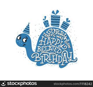 Cute turtle with Birthday greetings on white background. Vector illustration of hand-drawn lettering inscribed in a shape for cards, banners or posters.