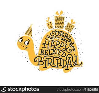 Cute turtle with Birthday greetings on white background. Vector illustration of hand-drawn lettering inscribed in a shape for cards, banners or posters.