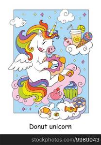 Cute unicorn eats donuts and other sweets. Vector cartoon colorful illustration isolated on white background. For coloring book template, print, game, decor, design, T-shirt, dishes badge apparel.. Cute unicorn eats donuts and other sweets colorful vector illustration