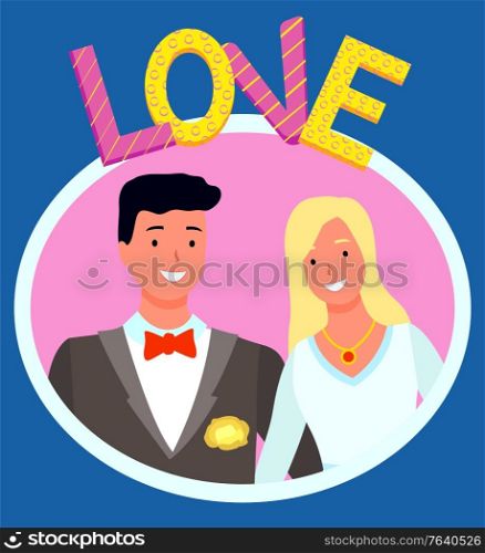 Cute wedding couple photo in oval shape frame with colorful love sign on blue background. Bridegroom in black suit and bride in white dress smiling. Photozone accessories concept vector illustration. Cute Wedding Couple Photo in Frame Vector Portrait