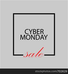 Cyber monday sale banner or poster. Frame with text, Cyber monday sale, in flat design. Eps10. Cyber monday sale banner or poster. Frame with text, Cyber monday sale, in flat design